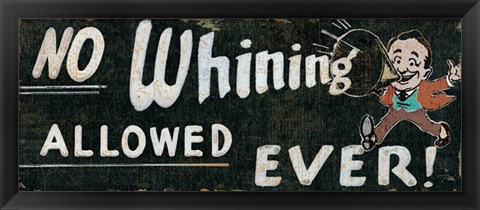 Framed No Whining Allowed Print