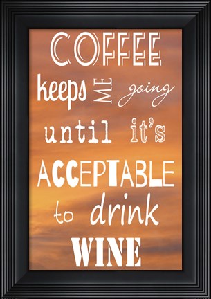 Framed Coffee Keeps Me Going Print
