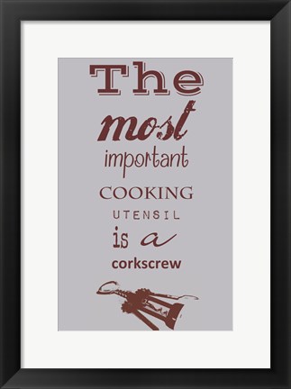 Framed Most Important Cooking Utensil Print