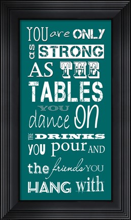 Framed You are Only as Strong as the Friends You Hang With Print