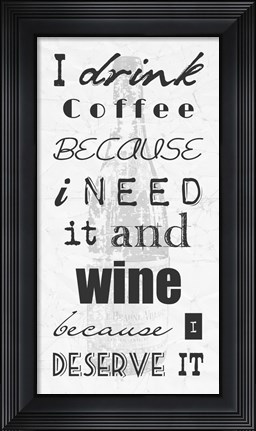 Framed I Drink Coffee and Wine Print