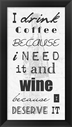 Framed I Drink Coffee and Wine Print