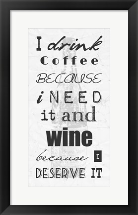 Framed I Drink Coffee and Wine Print