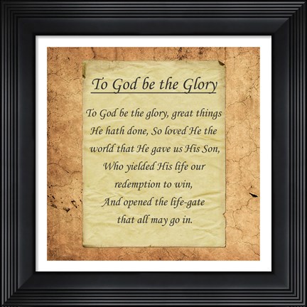 Framed To God Be The Glory Print