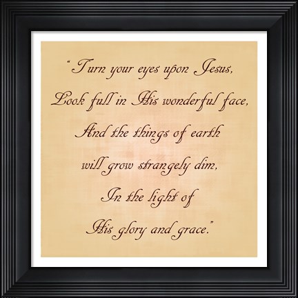 Framed Turn Your Eyes Upon Jesus Print