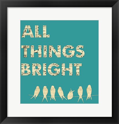 Framed All Things Bright Print