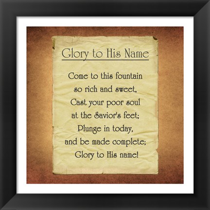 Framed Glory To His Name Print