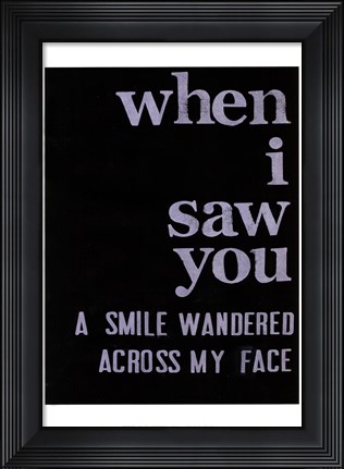 Framed When I Saw You... II Print