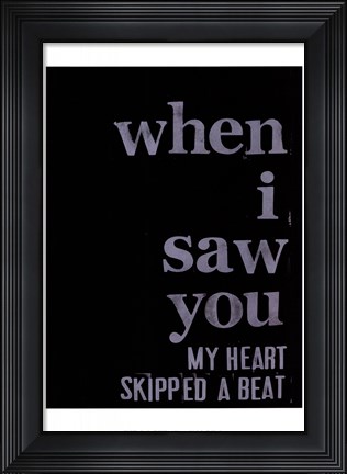 Framed When I Saw You... III Print