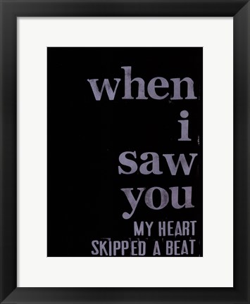 Framed When I Saw You... III Print