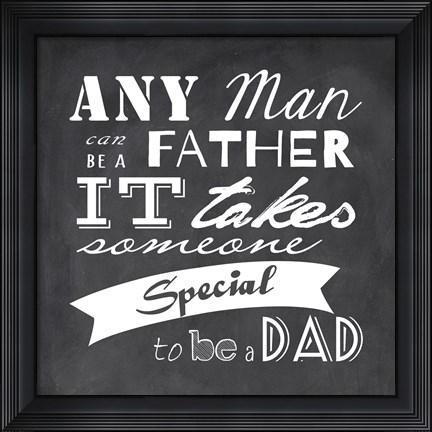 Framed Any Man Can Be A Father Square Print