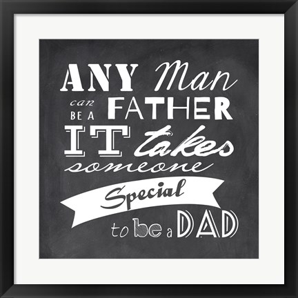 Framed Any Man Can Be A Father Square Print