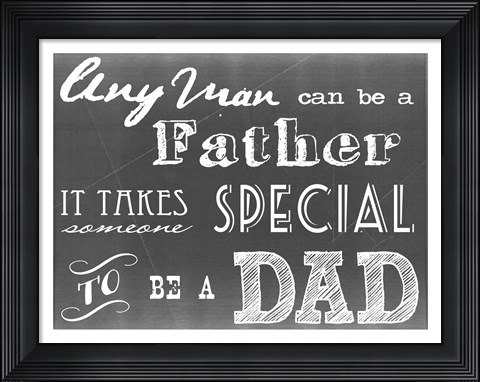 Framed Any Man Can Be A Father Gray Print