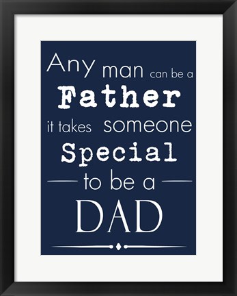 Framed Any Man Can Be A Father Blue Print