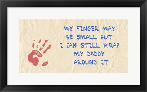 Framed My Finger May Be Small Daddy Print