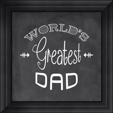 Framed World&#39;s Greatest Dad - black Print