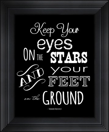Framed Keep Your Eyes On the Stars - Theodore Roosevelt Print