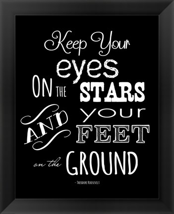 Framed Keep Your Eyes On the Stars - Theodore Roosevelt Print