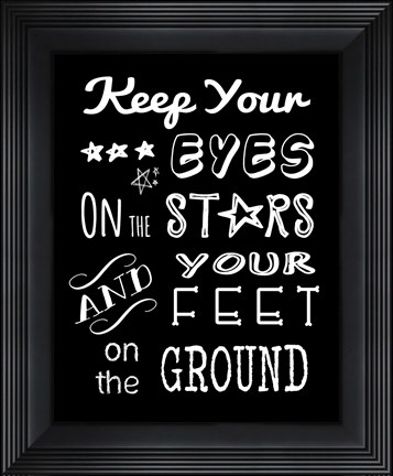 Framed Keep Your Eyes On the Stars Print