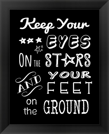 Framed Keep Your Eyes On the Stars Print