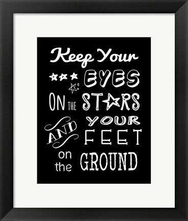 Framed Keep Your Eyes On the Stars Print