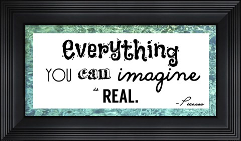 Framed Everything You Can Imagine Is Real -Picasso Print