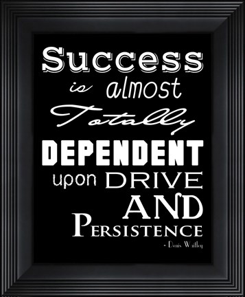 Framed Success is Dependent Upon Drive Print