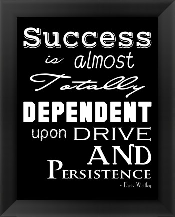 Framed Success is Dependent Upon Drive Print