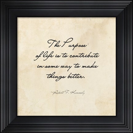 Framed Purpose of Life -Robert F. Kennedy Print