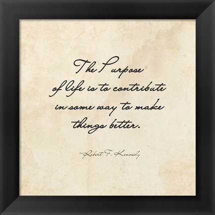 Framed Purpose of Life -Robert F. Kennedy Print