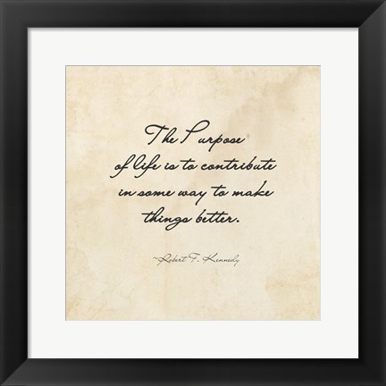 Framed Purpose of Life -Robert F. Kennedy Print