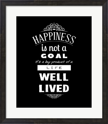 Framed Happiness Is Not A Goal Print