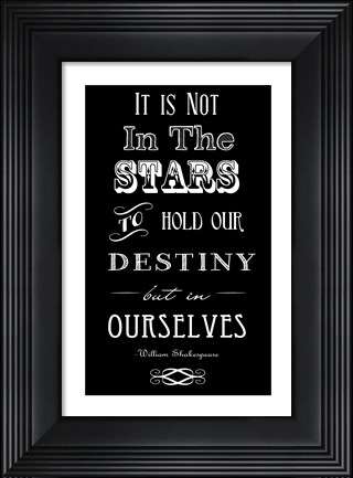 Framed It Is Not In The Stars Print
