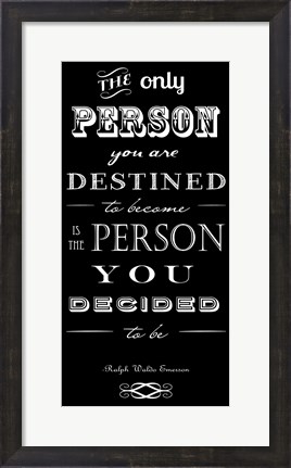 Framed You Are Destined to Become Print