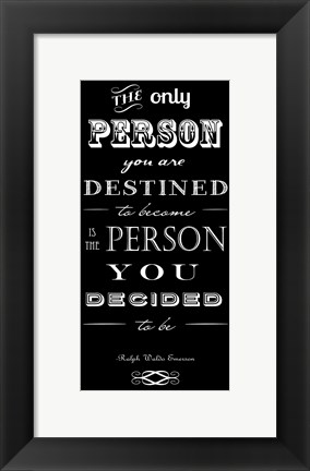 Framed You Are Destined to Become Print