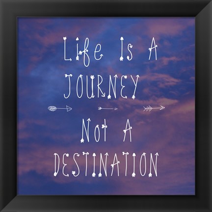 Framed Life Is a Journey Print