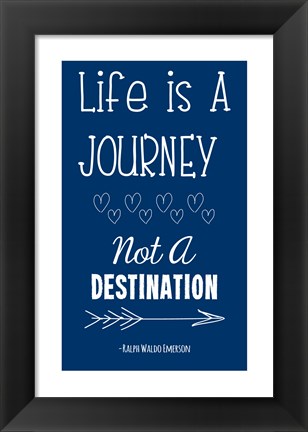 Framed Life is a Journey -Ralph Waldo Emerson Print