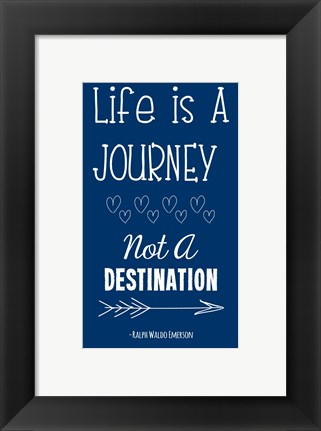 Framed Life is a Journey -Ralph Waldo Emerson Print