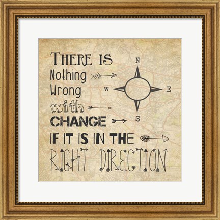 Framed There Is Nothing Wrong With Change Print