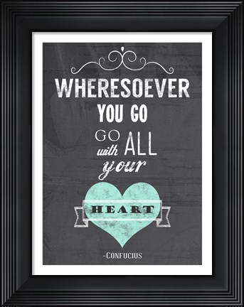 Framed Go With All Your Heart Print