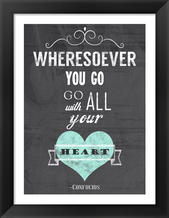 Framed Go With All Your Heart Print