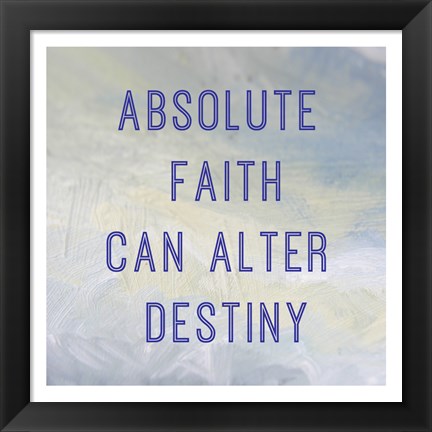 Framed Absolute Faith Print