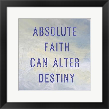 Framed Absolute Faith Print