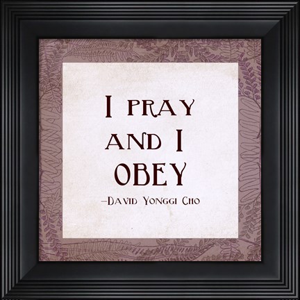Framed I Pray and I Obey Print