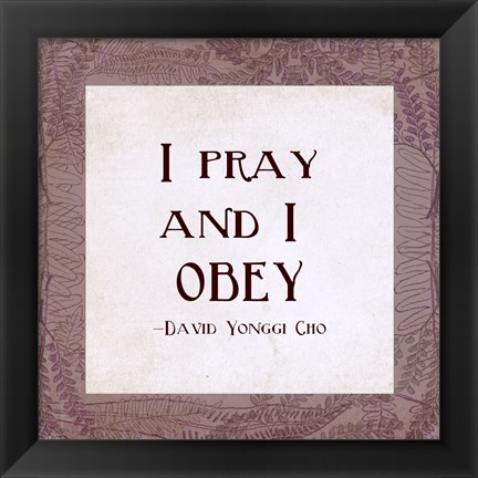 Framed I Pray and I Obey Print