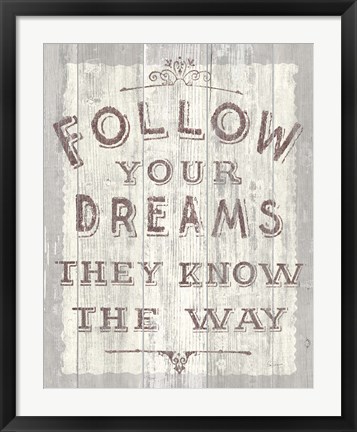 Framed Follow Dreams Driftwood Print