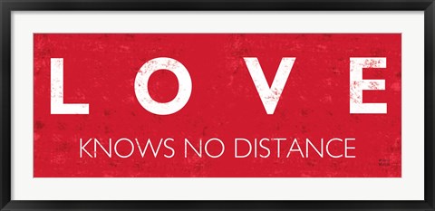 Framed Love Knows No Distance Print