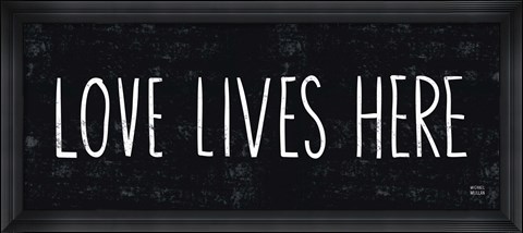 Framed Love Lives Here Print