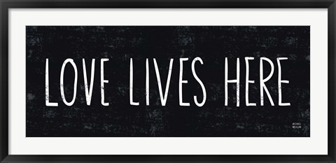 Framed Love Lives Here Print