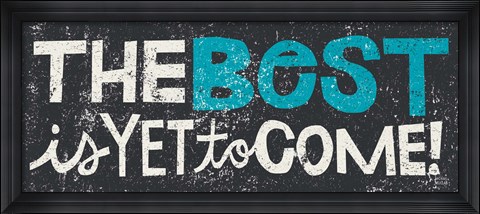 Framed Best is Yet to Come Blue Print